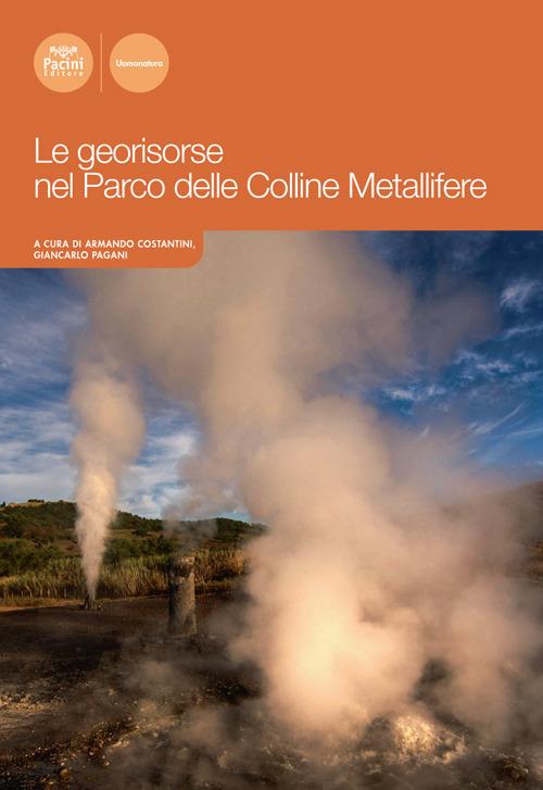 Le georisorse nel Parco delle Colline Metallifere - Armando Costantini - copertina
