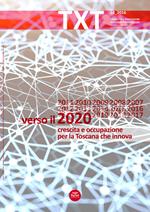 Txt. Creatività e innovazione per il territorio toscano. Ediz. italiana e inglese. Vol. 18: Verso il 2020, Crescita e occupazione per la Toscana che innova.