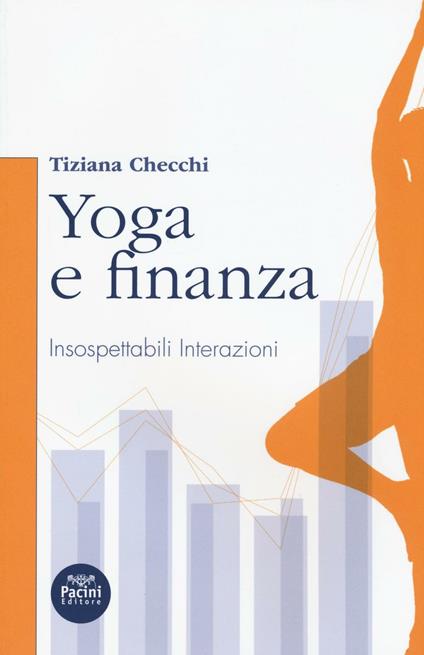 Yoga e finanza. Insospettabili interazioni - Tiziana Checchi - copertina