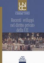 Recenti sviluppi nel diritto privato della UE