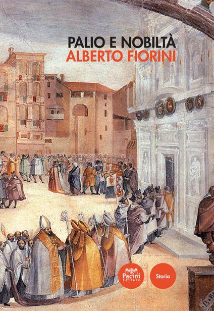 Palio e nobiltà - Alberto Fiorini - copertina