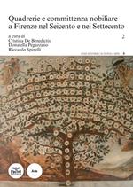 Quadrerie e committenza nobiliare a Firenze nel Seicento e nel Settecento. Vol. 2