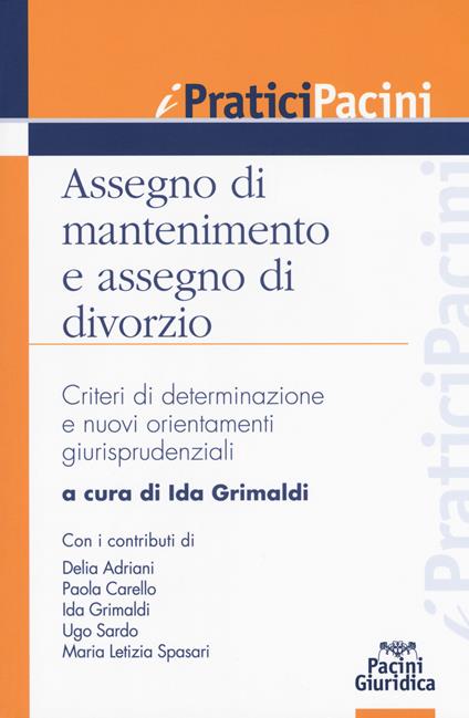 Assegno di mantenimento e assegno di divorzio. Criteri di determinazione e nuovi orientamenti giurisprudenziali - copertina