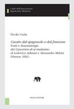 «Cavato dal spagnuolo e dal franzese». Fonti e drammaturgia del «Carceriere di sé medesimo» di Lodovico Adimari e Alessandro Melani (Firenze 1681)