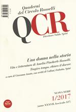 QCR. Quaderni del Circolo Fratelli Rosselli (2017). Vol. 1: Una donna nella storia. Vita e letteratura di Amelia Pincherle Rosselli. Tragico tempo, chiaro il dovere.