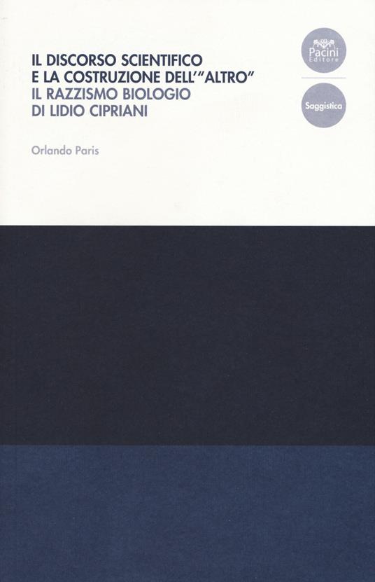 Il discorso scientifico e la costruzione dell'«altro». Il razzismo biologico di Lidio Cipriani - Orlando Parisi - copertina