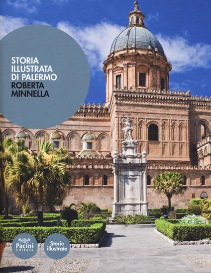 Storia illustrata di Palermo. Ediz. a colori - Roberta Minnella - copertina