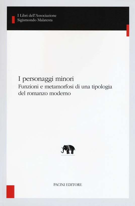 I personaggi minori. Funzioni e metamorfosi di una tipologia del romanzo moderno - copertina