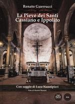 La pieve dei Santi Cassiano e Ippolito. Ediz. a colori