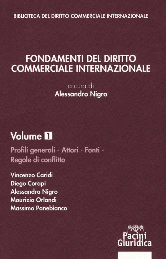 Fondamenti del diritto commerciale internazionale. Vol. 1: Profili generali, attori, fonti, regole di conflitto - copertina