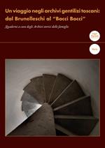 Un viaggio negli archivi gentilizi toscani: dal Brunelleschi al “Bocci Bocci”. Quaderni a cura degli Archivi storici delle famiglie