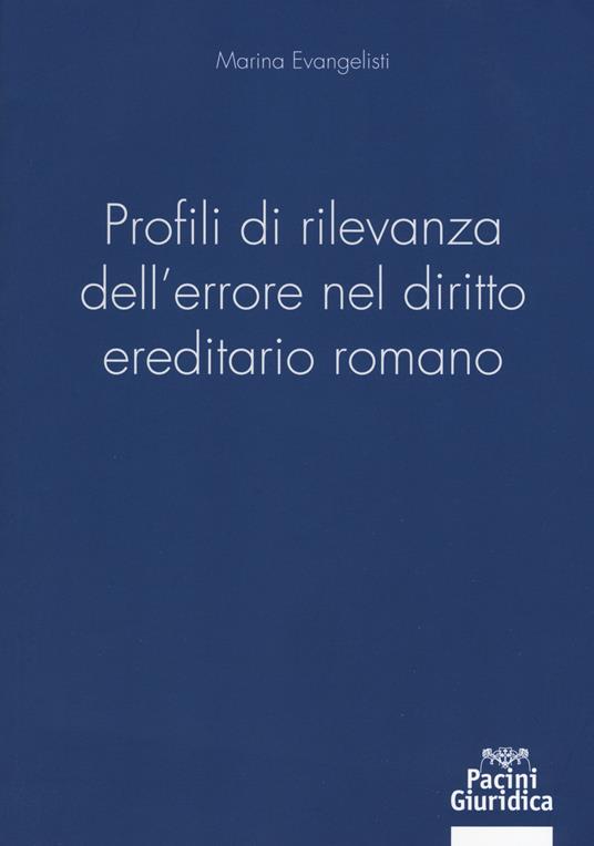 Profili di rilevanza dell'errore nel diritto ereditario romano - Marina Evangelisti - copertina