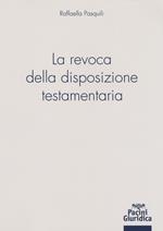 La revoca della disposizione testamentaria