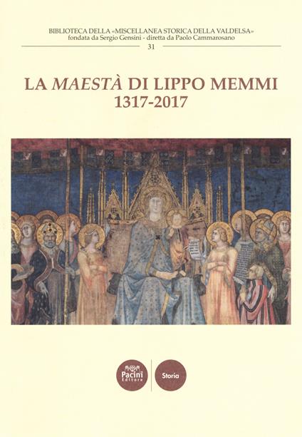 La «Maestà» di Lippo Memmi 1317-2017. Atti della Giornata di studi (San Gimignano, 28 ottobre 2017). Ediz. a colori - copertina