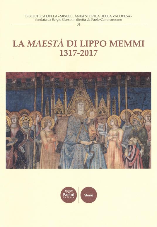 La «Maestà» di Lippo Memmi 1317-2017. Atti della Giornata di studi (San Gimignano, 28 ottobre 2017). Ediz. a colori - copertina