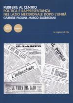 Periferie al centro. Politica e rappresentanza nel Lazio meridionale dopo l'Unità