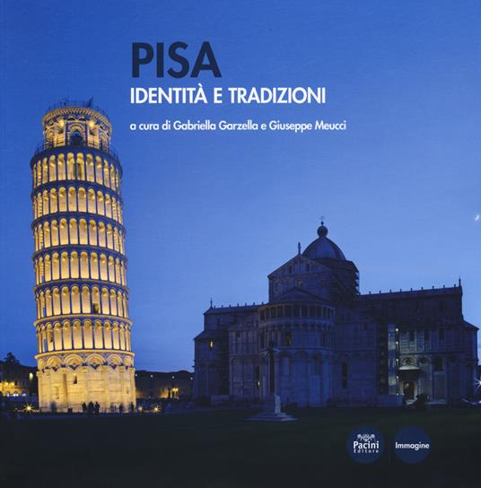Pisa. Identità e tradizioni. Ediz. a colori - copertina
