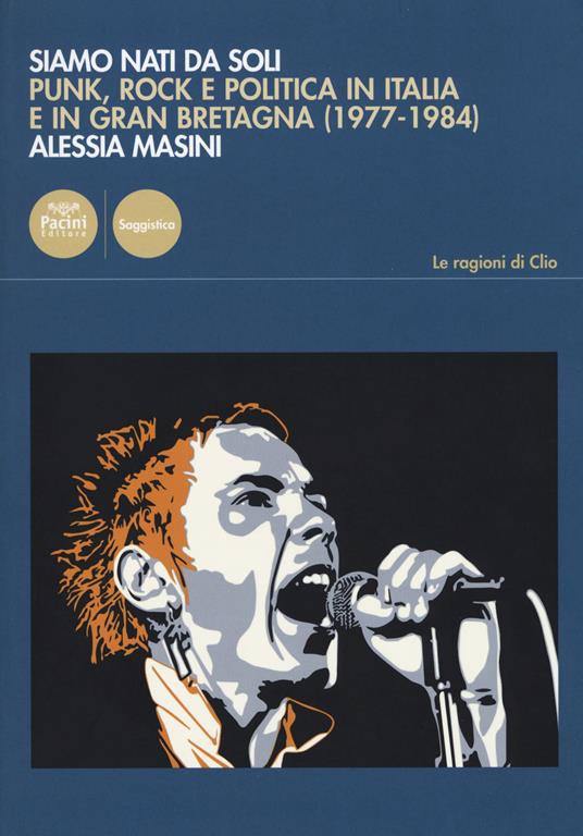 Siamo nati da soli. Punk, rock e politica in Italia e in Gran Bretagna (1977-1984) - Alessia Masini - copertina