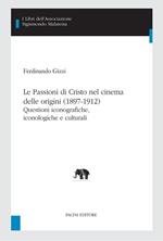 Le Passioni di Cristo nel cinema delle origini (1897-1912). Questioni iconografiche, iconologiche e culturali