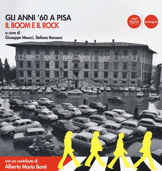 Gli anni '60 a Pisa. Il boom e il rock. Catalogo della mostra (Pisa, 30 ottobre 2019-19 aprile 2020). Ediz. illustrata - copertina