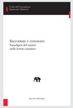 Raccontare e conoscere. Paradigmi del sapere nelle forme narrative