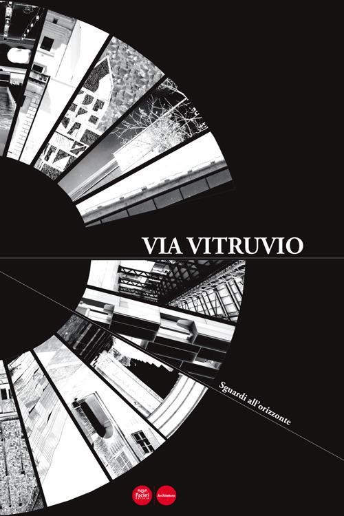 Via Vitruvio. Sguardi all'orizzonte - Valentina Radi - copertina