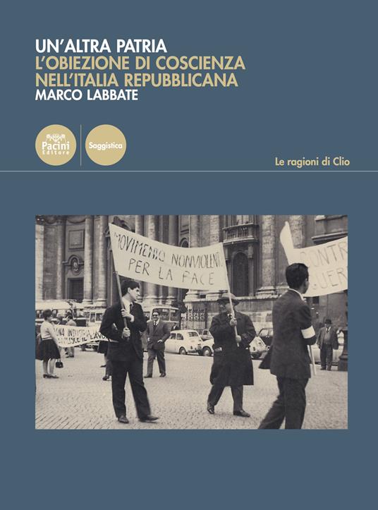 Un'altra patria. L'obiezione di coscienza nell'Italia repubblicana - Marco Labbate - copertina