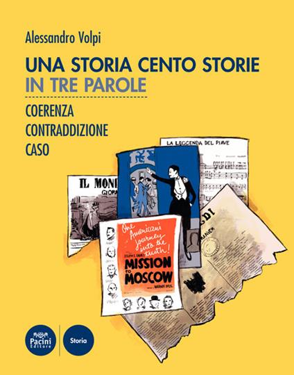 Una storia cento storie. In tre parole. Coerenza, contraddizione, caso - Alessandro Volpi - copertina