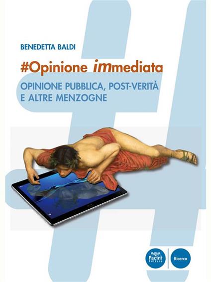 #opinione immediata. Opinione pubblica, post-verità e altre menzogne - Benedetta Baldi - ebook