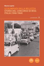 Le Olimpiadi della bellezza. Storia del concorso di Miss Italia (1946-1964)