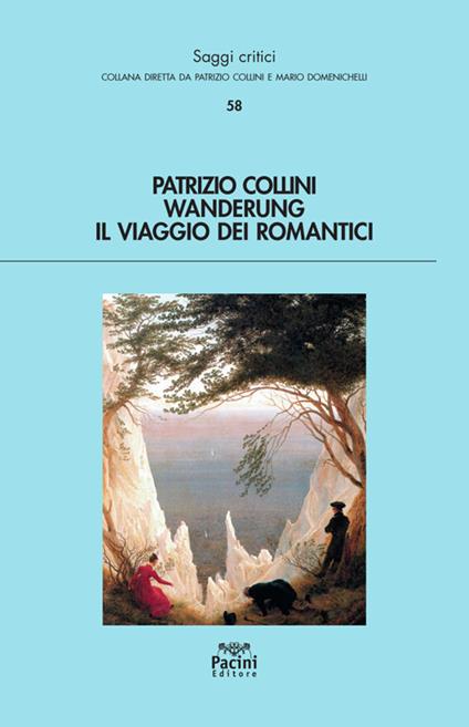 Wanderung. Il viaggio dei romantici - Patrizio Collini - copertina
