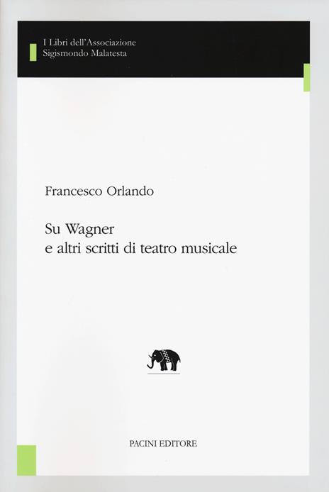 Su Wagner e altri scritti di teatro musicale - Francesco Orlando - copertina
