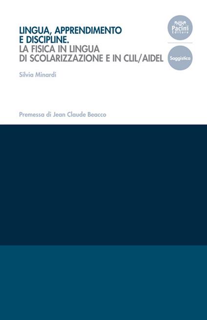Lingua, apprendimento e discipline. La fisica in lingua di scolarizzazione e in CLIL/AIDEL - Silvia Minardi - copertina