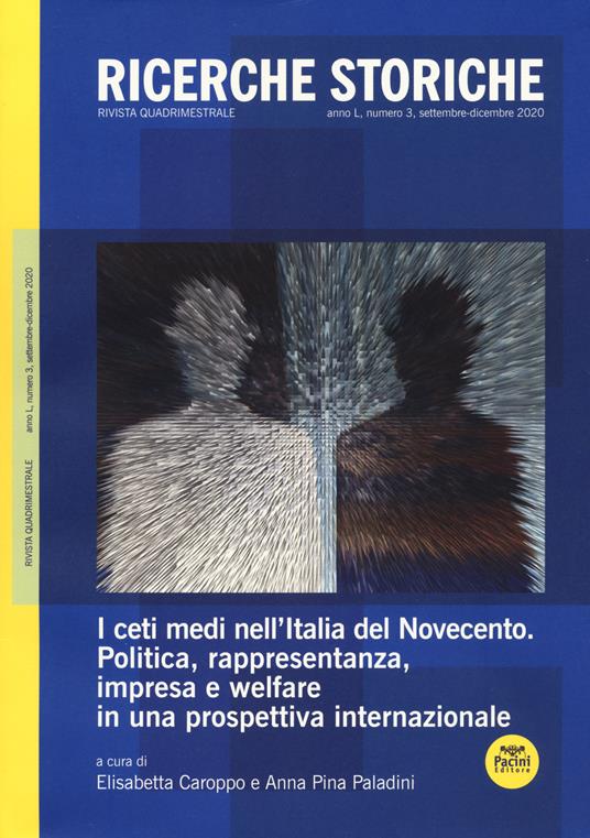 Ricerche storiche (2020). Vol. 3: ceti medi nell'Italia del Novecento. Politica, rappresentanza, impresa e welfare in una prospettiva internazionale, I. - copertina