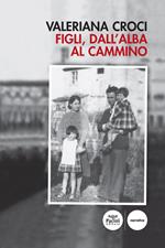 Figli, dall'alba al cammino