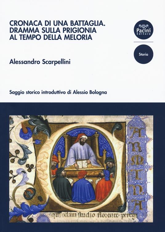 Cronaca di una battaglia. Dramma sulla prigionia al tempo della Meloria - Alessandro Scarpellini,Alessio Bologna - copertina