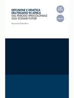 Diffusione e didattica dell'italiano in Africa. Dal periodo (pre)coloniale agli scenari futuri