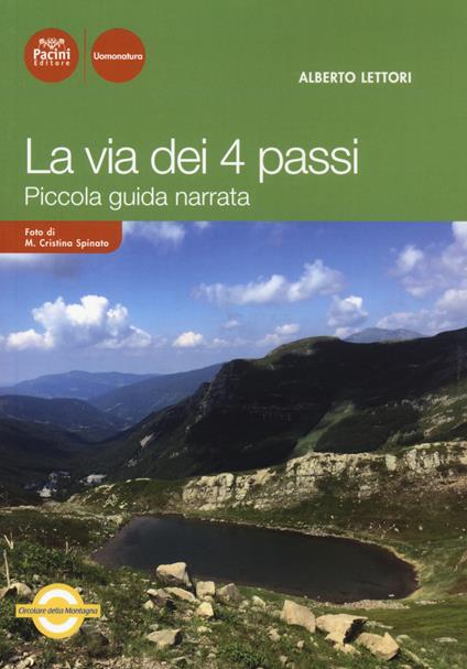 La via dei 4 passi. Piccola guida narrata - Alberto Lettori - copertina