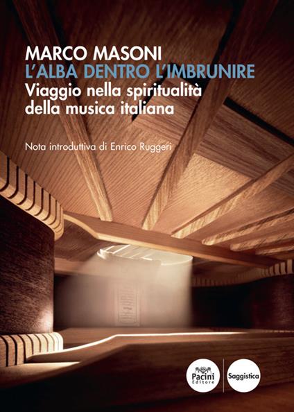 L' alba dentro l'imbrunire. Viaggio nella spiritualità della musica italiana - Marco Masoni - copertina