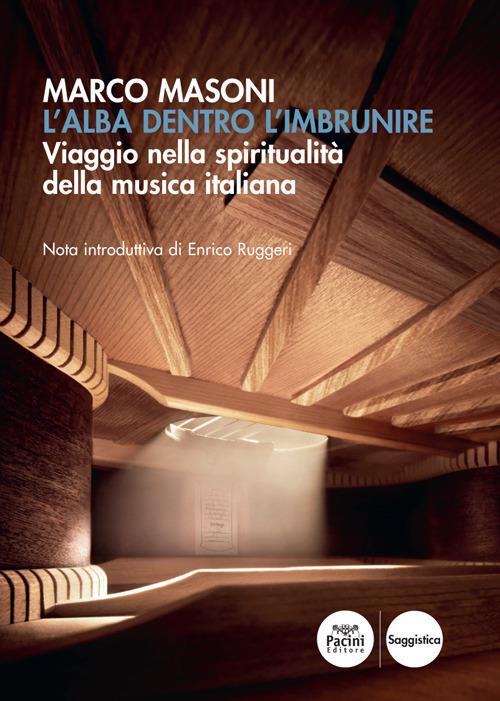 L' alba dentro l'imbrunire. Viaggio nella spiritualità della musica italiana - Marco Masoni - copertina