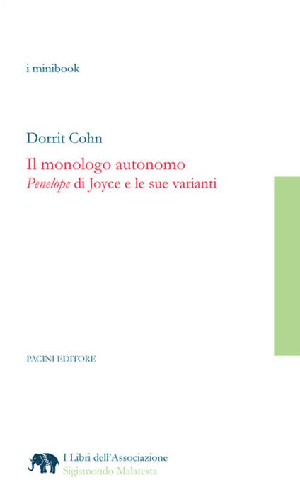 Il monologo autonomo. «Penelope» di Joyce e le sue varianti - Dorrit Cohn - copertina