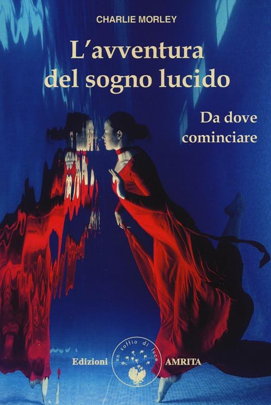 L' avventura del sogno lucido. Da dove cominciare - Charlie Morley - copertina