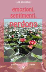 Emozioni, sentimenti, perdono