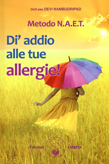 Metodo N.A.E.T.  Di' addio alle tue allergie! - Devi Nambudripad - copertina