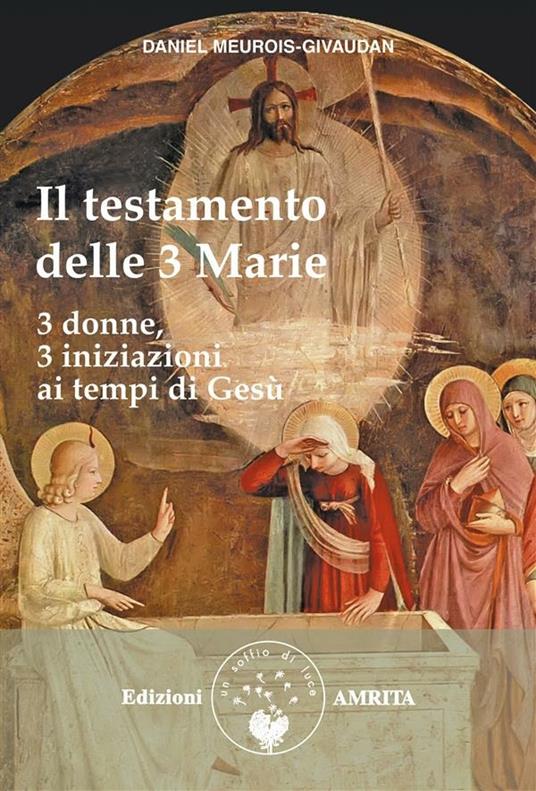Il testamento delle Tre Marie - Daniel Meurois - ebook