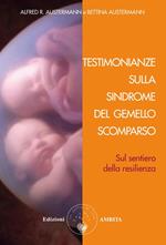 Testimonianze sulla sindrome del gemello scomparso. Sul sentiero della resilienza