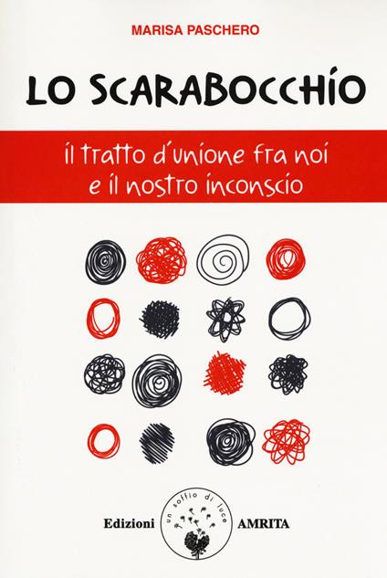 Lo scarabocchio. Il tratto d'unione fra noi e il nostro inconscio - Marisa Paschero - copertina