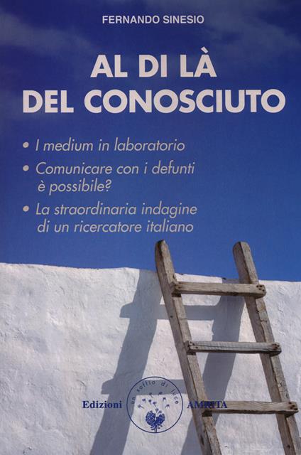 Al di là del conosciuto. I medium in laboratorio - Fernando Sinesio - copertina