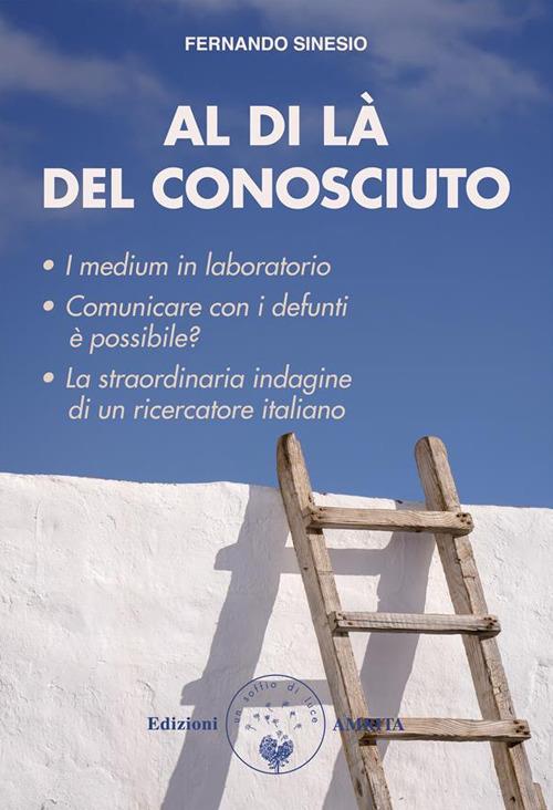 Al di là del conosciuto. I medium in laboratorio - Fernando Sinesio - ebook