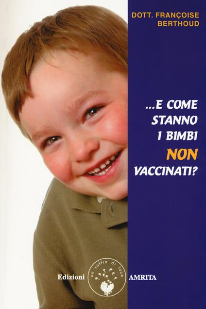 E come stanno i bimbi non vaccinati? - Françoise Berthoud - copertina